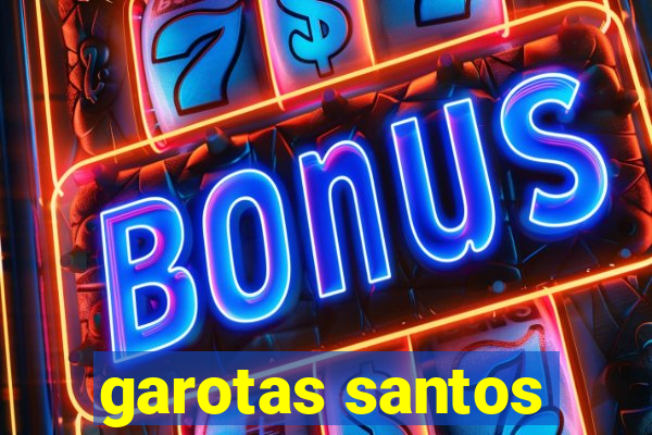 garotas santos